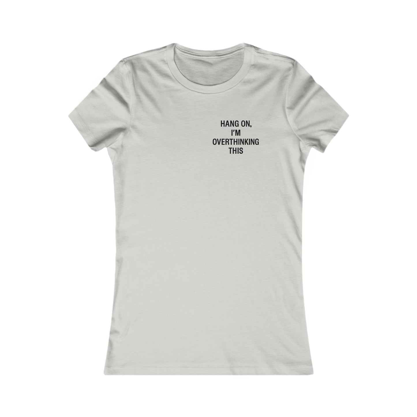 Hang On, I’m Overthinking This – Minimalist Pocket Print Women’s Tee | Heatherisms™ Boutique Statement Shirt