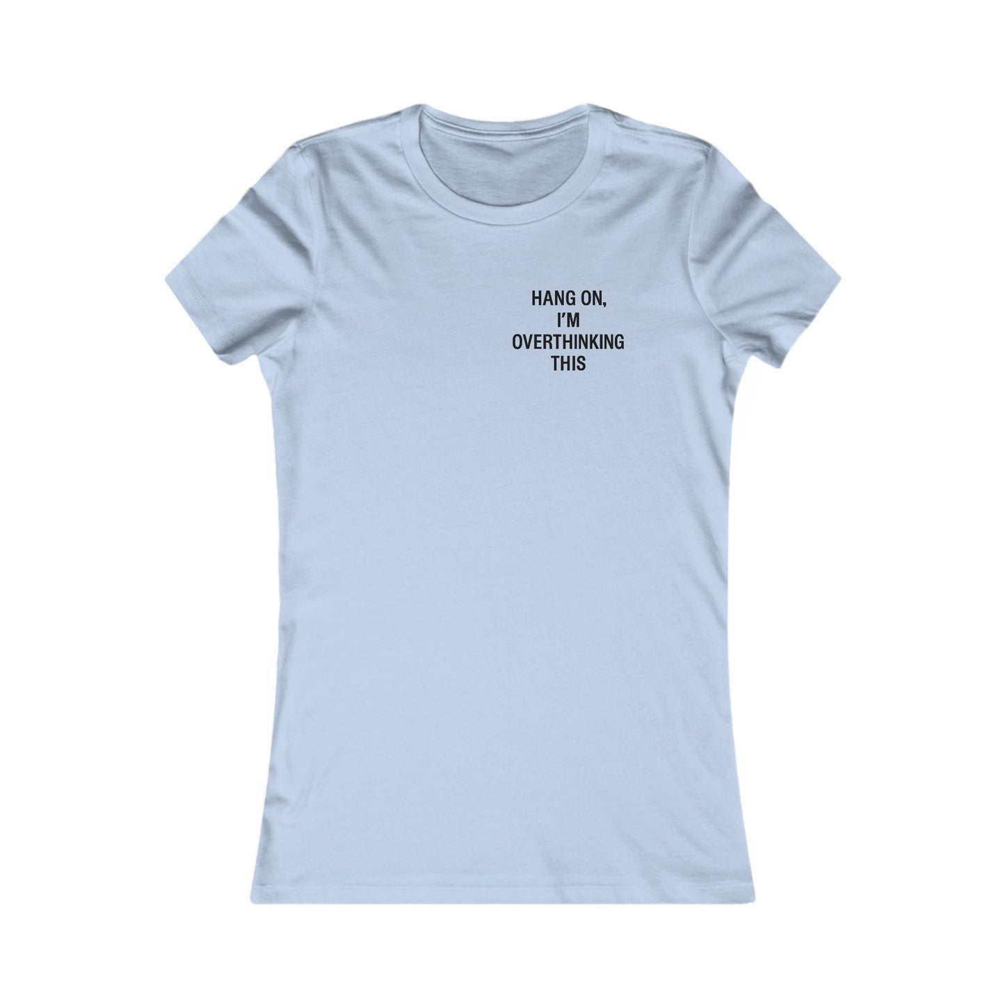 Hang On, I’m Overthinking This – Minimalist Pocket Print Women’s Tee | Heatherisms™ Boutique Statement Shirt