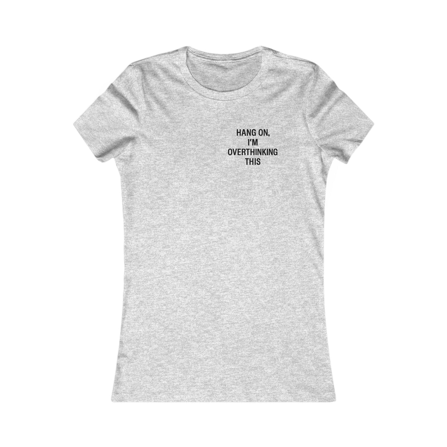 Hang On, I’m Overthinking This – Minimalist Pocket Print Women’s Tee | Heatherisms™ Boutique Statement Shirt
