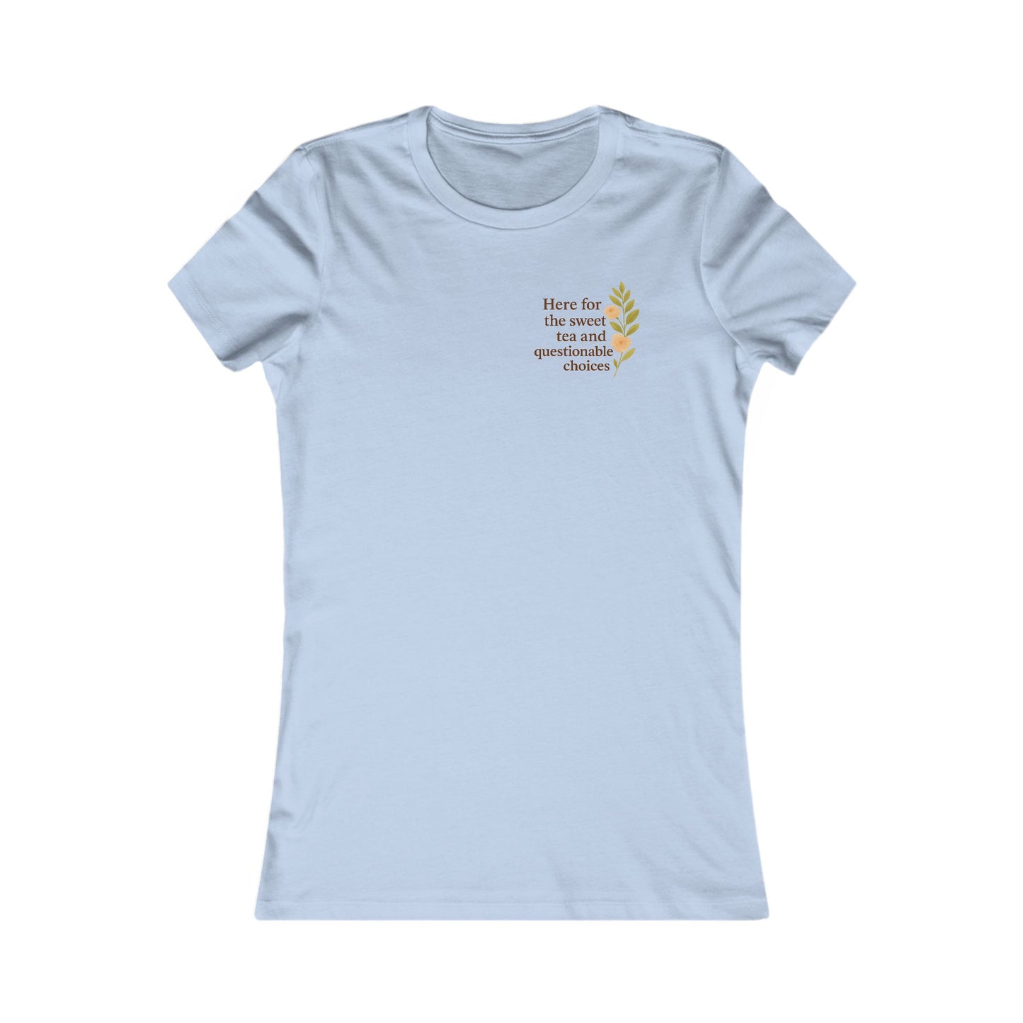 Here for the Sweet Tea: Heatherism Tee -- Snark, Sass & Survival | Graphic Quote shirt for Women | Wit, Grit & Humor