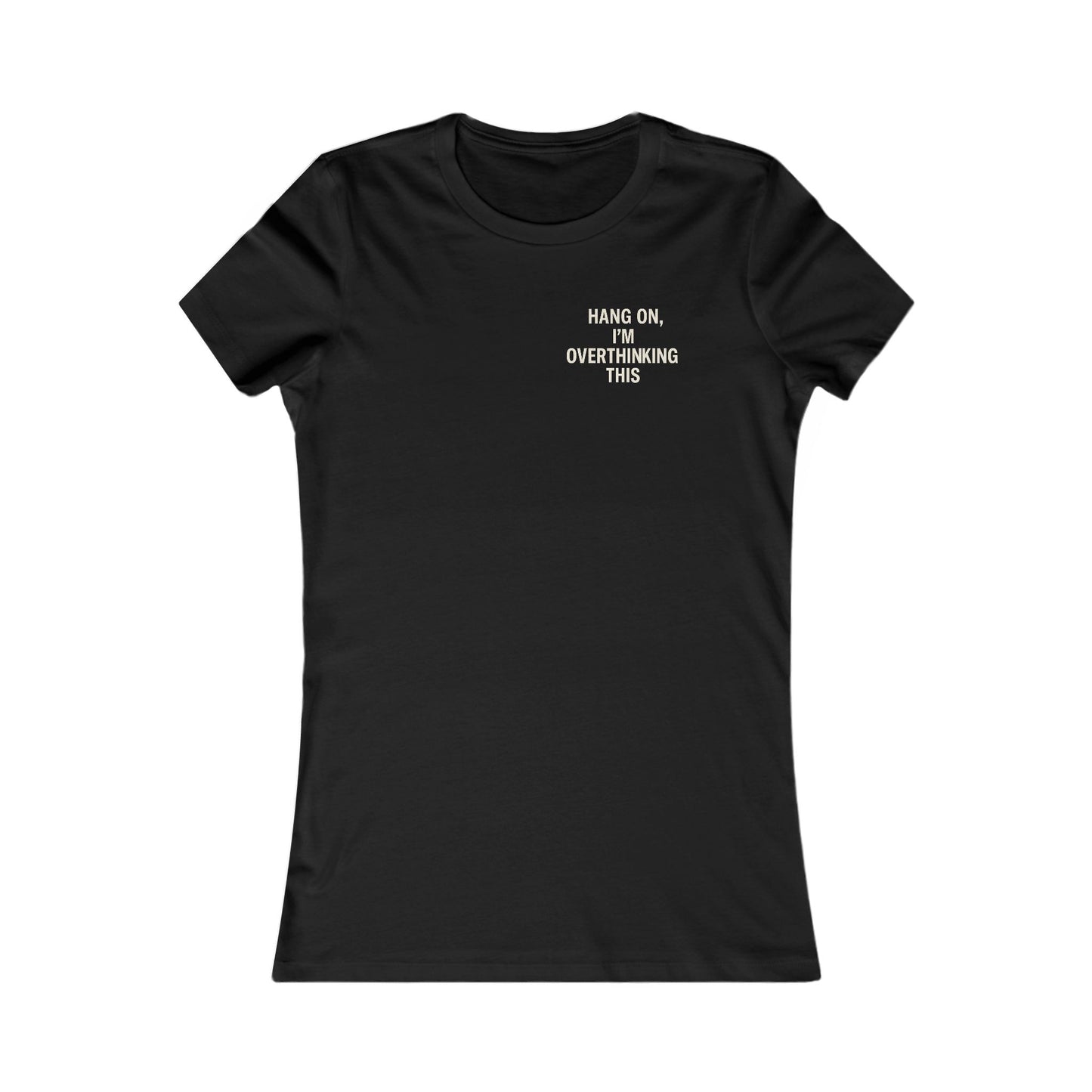 Hang On, I’m Overthinking This – Minimalist Pocket Print Women’s Tee | Heatherisms™ Boutique Statement Shirt