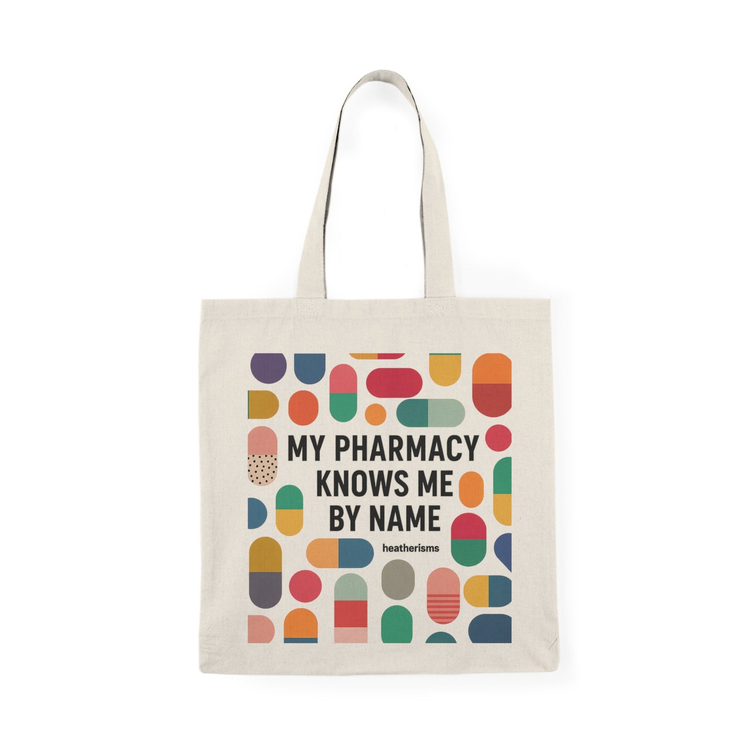 “My Pharmacy Knows Me by Name” Tote Bag | Heatherisms™ Candy Dot Collection | Chronic Illness Humor | Reusable Canvas Bag for Caregivers, Nurses, Spoonies, and Realists