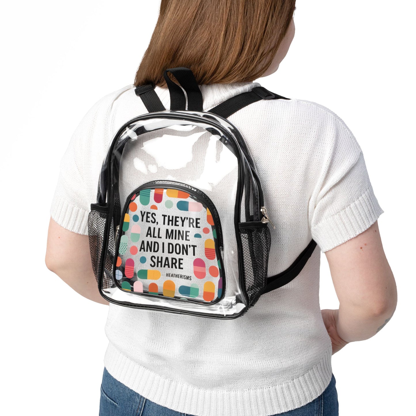“Yes, They’re All Mine and I Don’t Share” |Clear Mini Backpack – Pill Print Caregiver Statement Bag by Heatherisms™