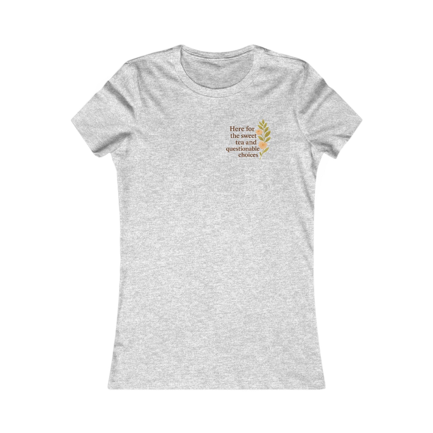 Here for the Sweet Tea: Heatherism Tee -- Snark, Sass & Survival | Graphic Quote shirt for Women | Wit, Grit & Humor