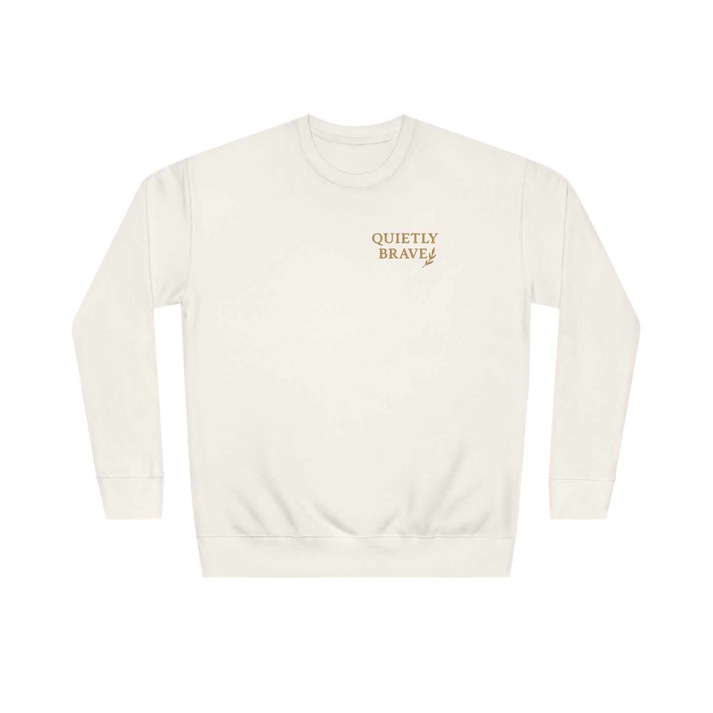 Quietly Brave Unisex Crew Sweatshirt – Empowering Embroidered Fleece, Cozy Everyday Wear