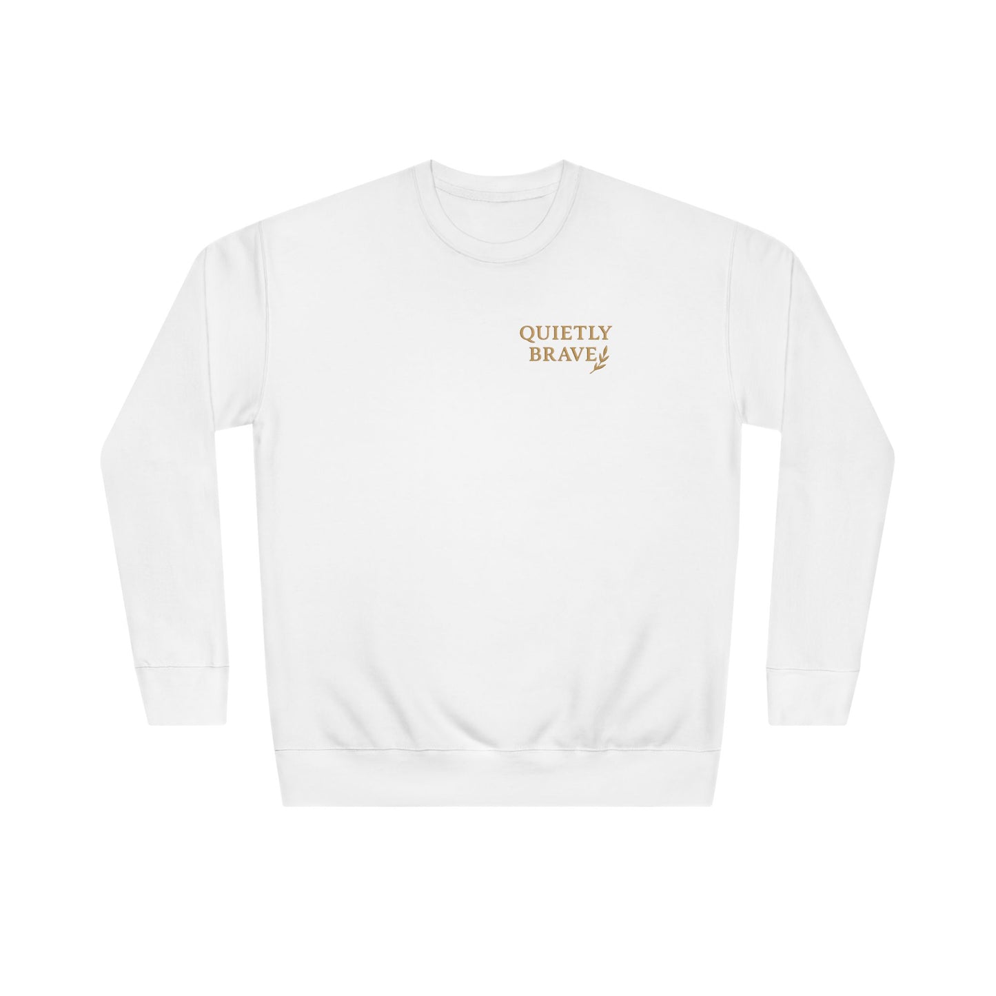 Quietly Brave Unisex Crew Sweatshirt – Empowering Embroidered Fleece, Cozy Everyday Wear