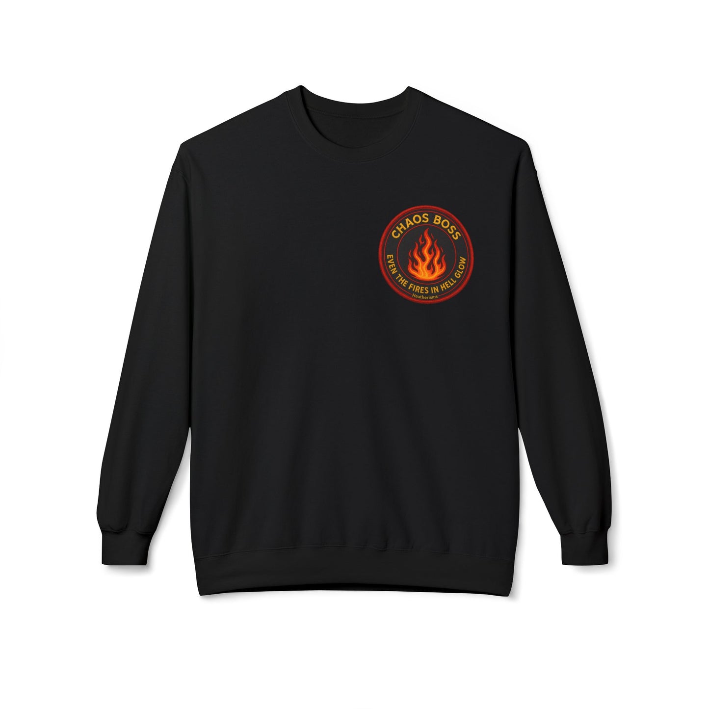 CHAOS BOSS Crewneck Sweatshirt – Even the Fires in Hell Glow