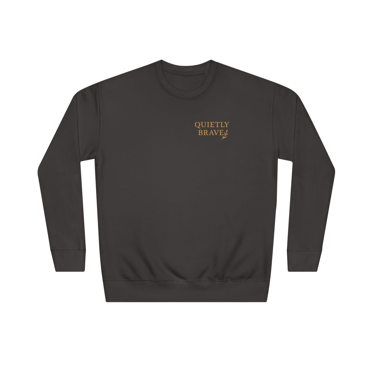 Quietly Brave Unisex Crew Sweatshirt – Empowering Embroidered Fleece, Cozy Everyday Wear