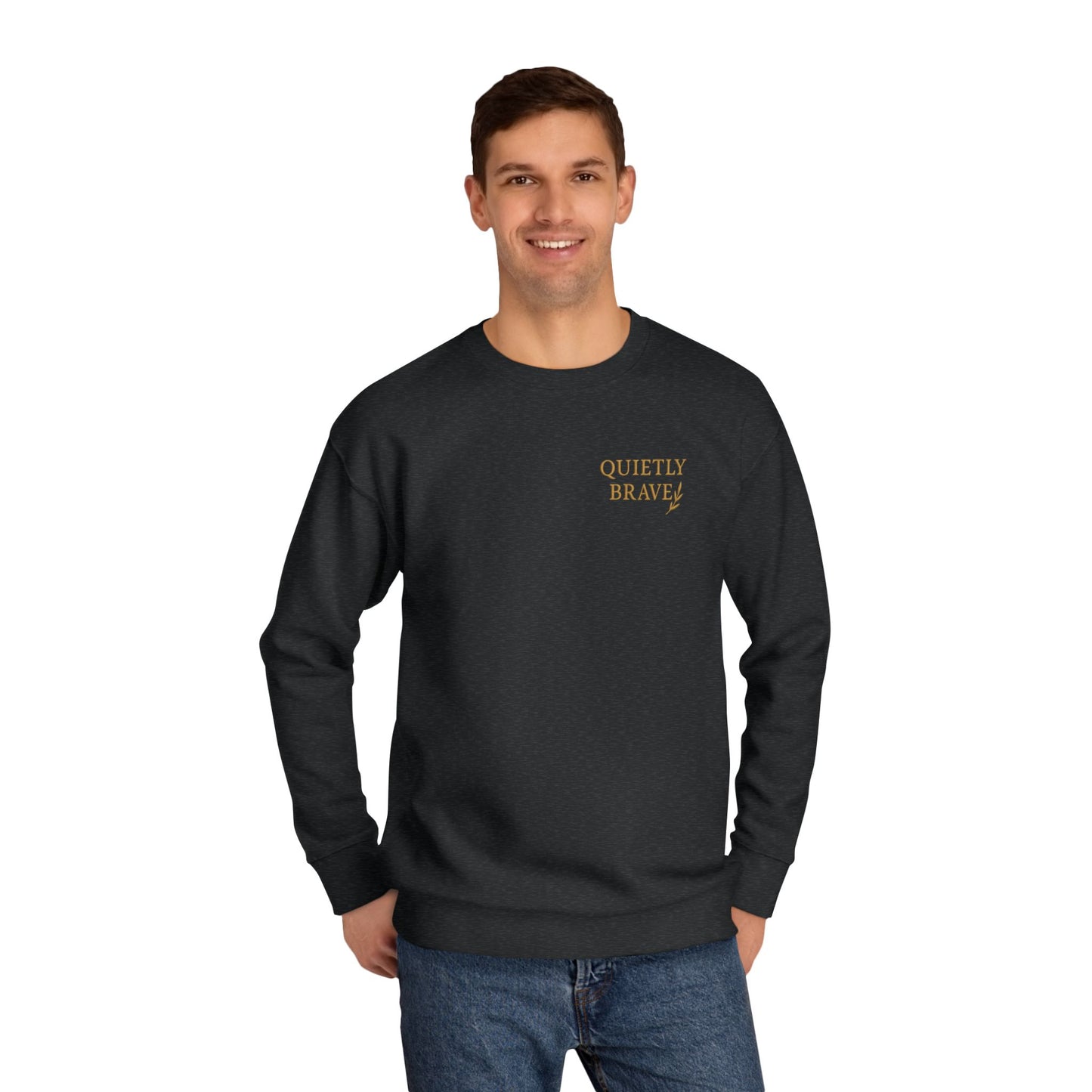 Quietly Brave Unisex Crew Sweatshirt – Empowering Embroidered Fleece, Cozy Everyday Wear
