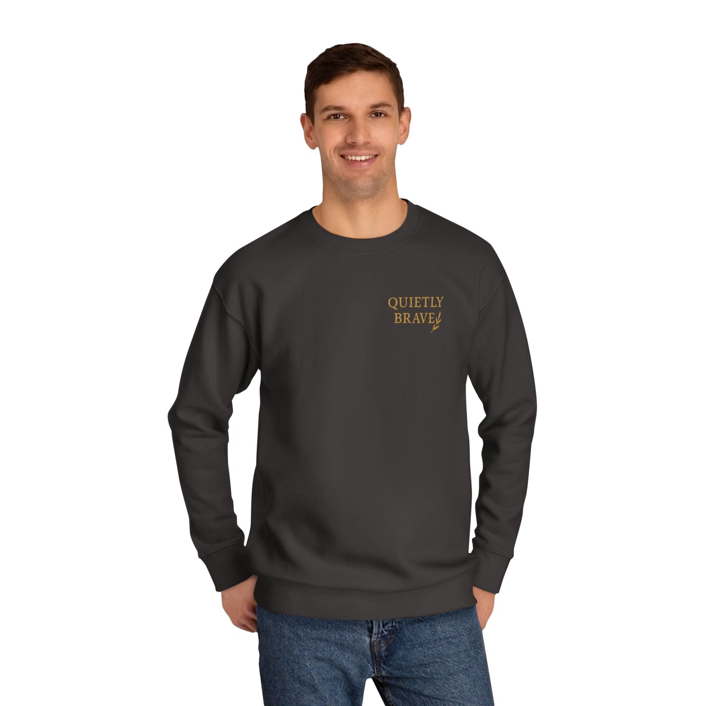 Quietly Brave Unisex Crew Sweatshirt – Empowering Embroidered Fleece, Cozy Everyday Wear