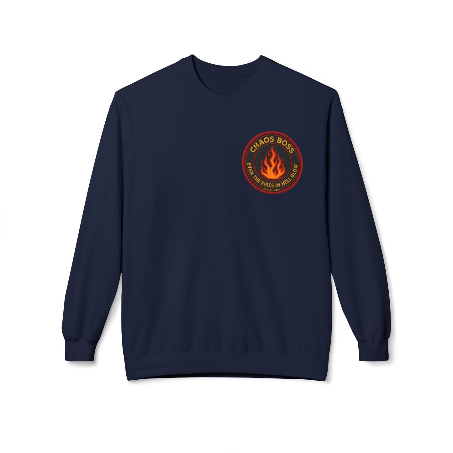 CHAOS BOSS Crewneck Sweatshirt – Even the Fires in Hell Glow