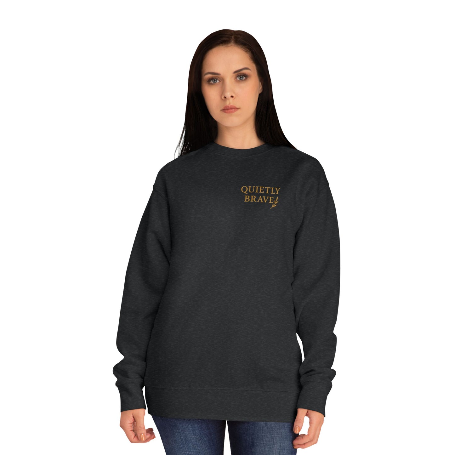 Quietly Brave Unisex Crew Sweatshirt – Empowering Embroidered Fleece, Cozy Everyday Wear
