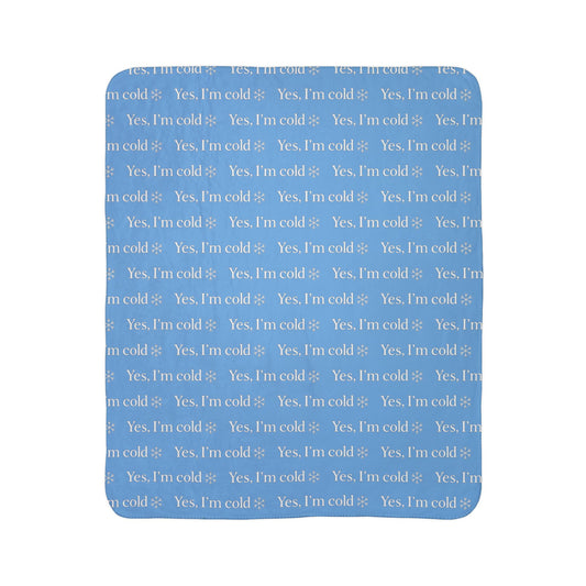 Yes, I’m Cold ❄ Funny Sherpa Fleece Blanket – Cozy Winter Throw for Caregivers & Holiday Gift  Winter nights, 'Yes, I’m Cold' Throw, Ideal for Chill Nights, Gift for Her, Winter Comfort, Home Décor