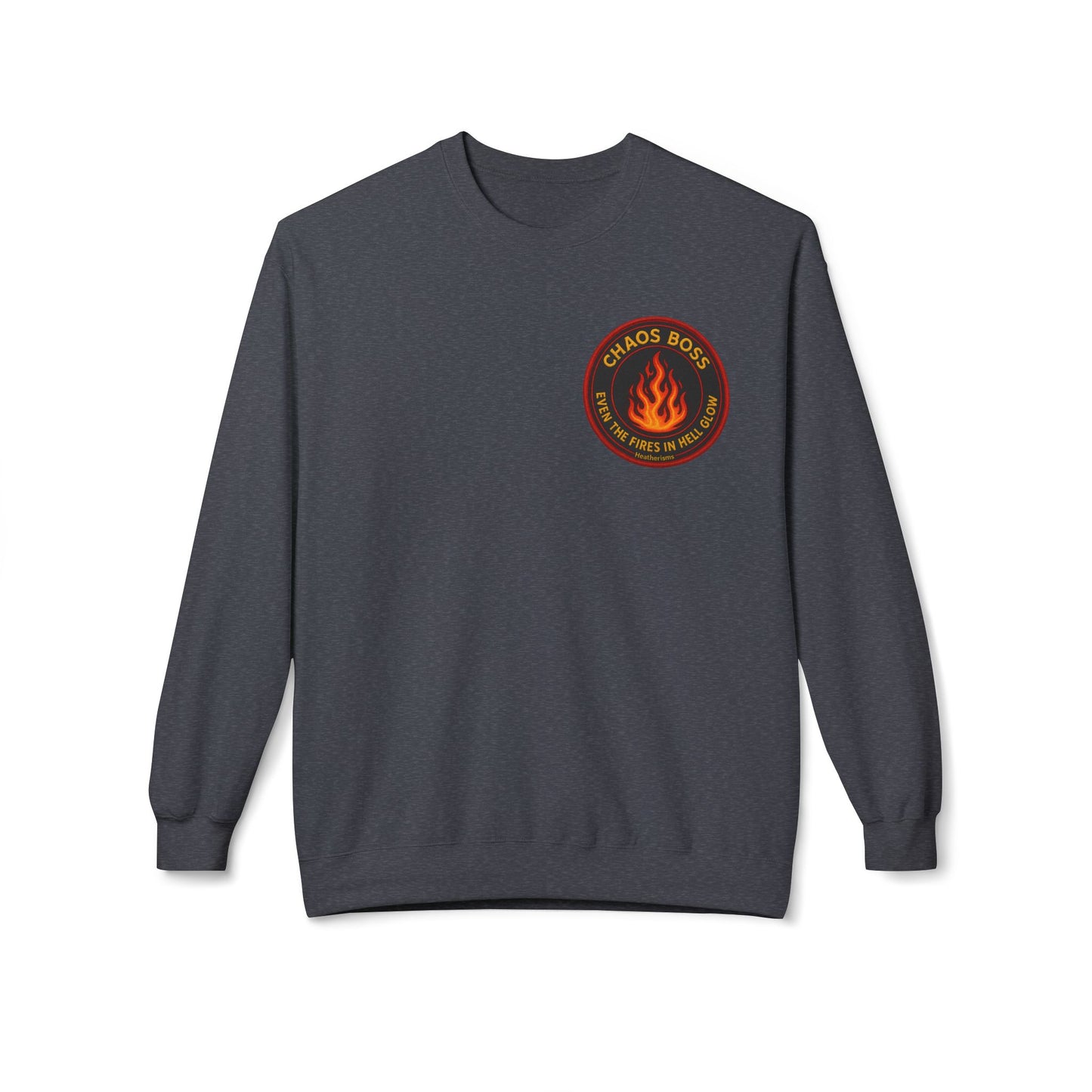 CHAOS BOSS Crewneck Sweatshirt – Even the Fires in Hell Glow