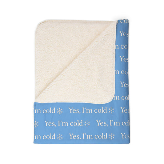 Yes, I’m Cold ❄ Funny Fleece Blanket – Cozy Winter Throw, Caregiver & Holiday Gift - 'Yes, I’m Cold' Throw, Ideal for Chill Nights, Gift for Her, Winter Comfort, Home Décor